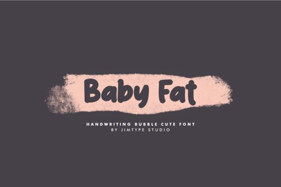 Baby Fat Font: Infusing Handwritten Charm into Modern Design