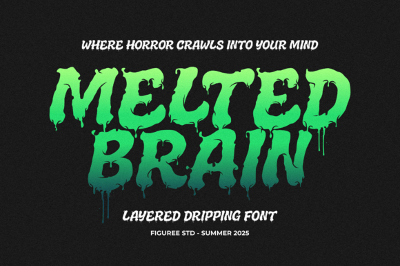 Melted Brain: The Ultimate Dripping Horror Font